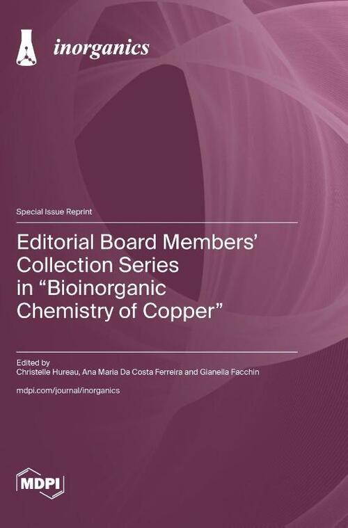 Editorial Board Members' Collection Series in "Bioinorganic Chemistry of Copper"