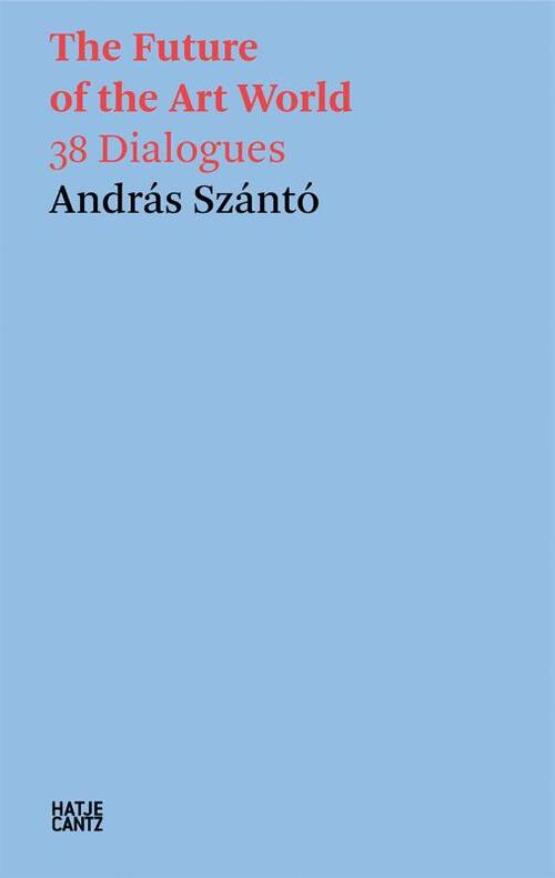 Andras Szanto: The Future of the Art World