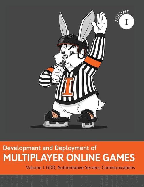 Development and Deployment of Multiplayer Online Games, Vol. I