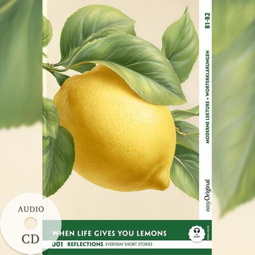 When Life Gives You Lemons - Reflections: 10 Everyday Short Stories vol. 001 - B1-B2 (+ Audio-CD)
