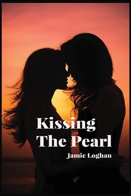 Kissing The Pearl: A Steamy Lesbian Romance For Queer Women - Enemies To Lovers A Slow Burn Sapphic Emotional Rollercoaster