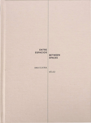 Ana Elvira Velez: Between Spaces