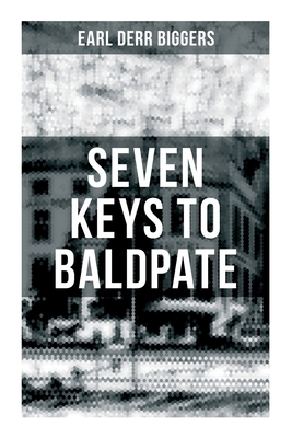 Seven Keys to Baldpate: Mysterious Thriller in a Closed Mountain Hotel