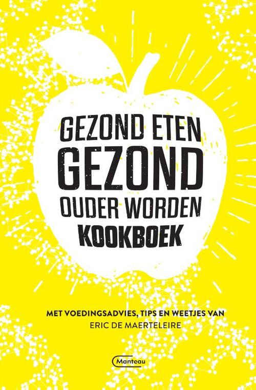 Gezond eten gezond, oud worden-kookboek