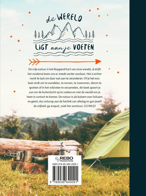 Go wild, ga eropuit, zoek het avontuur in de wijde wereld