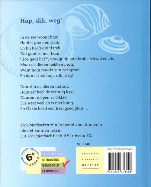 Hap, slik, weg!