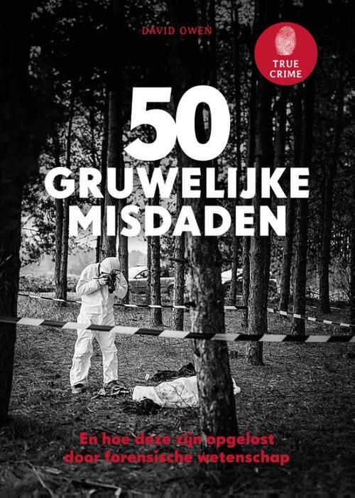 True Crime - 50 gruwelijke misdaden