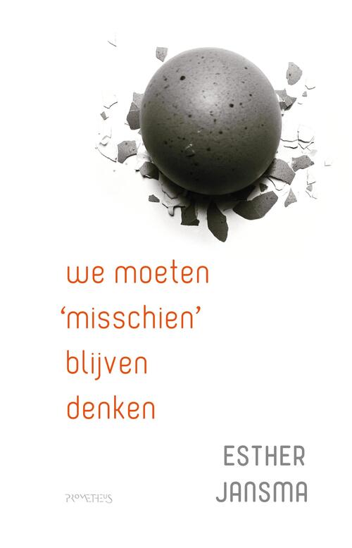 We moeten 'misschien' blijven denken