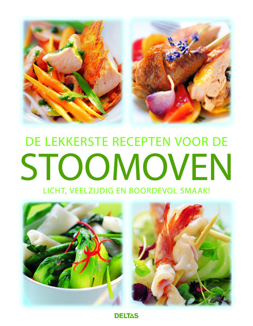 De lekkerste recepten voor de stoomoven. Licht, veelzijdig en boordevol smaak!