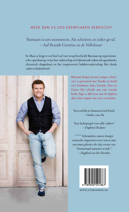 Maar je krijgt er wel heel veel voor terug