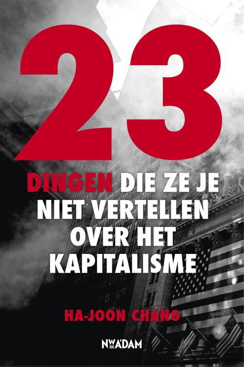 23 Dingen Die Ze Je Niet Vertellen Over Het Kapitalisme