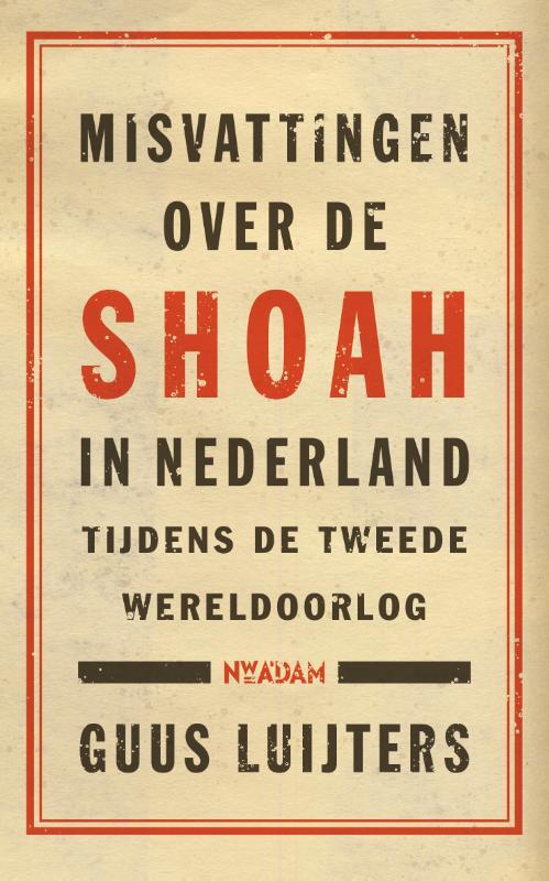 Misvattingen over de Shoah in Nederland tijdens de Tweede Wereldoorlog