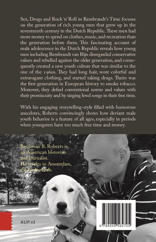 Sex, Drugs and Rock ’n’ Roll in Rembrandt’s Time