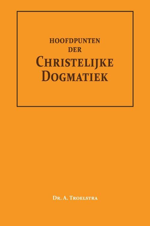 Hoofdpunten der Christelijke Dogmatiek