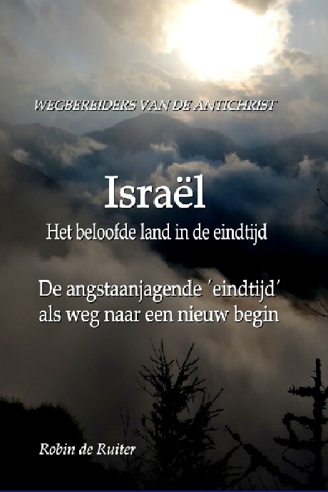 Wegbereiders van de Antichrist - Israël, het beloofde land in de eindtijd