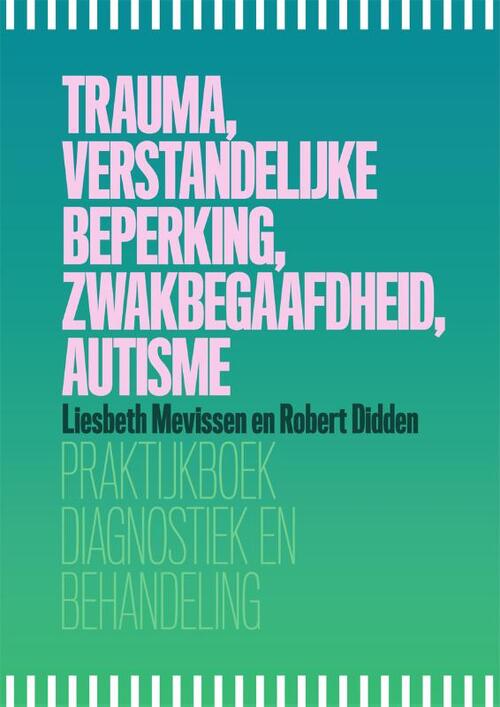 Trauma, verstandelijke beperking, zwakbegaafdheid, autisme