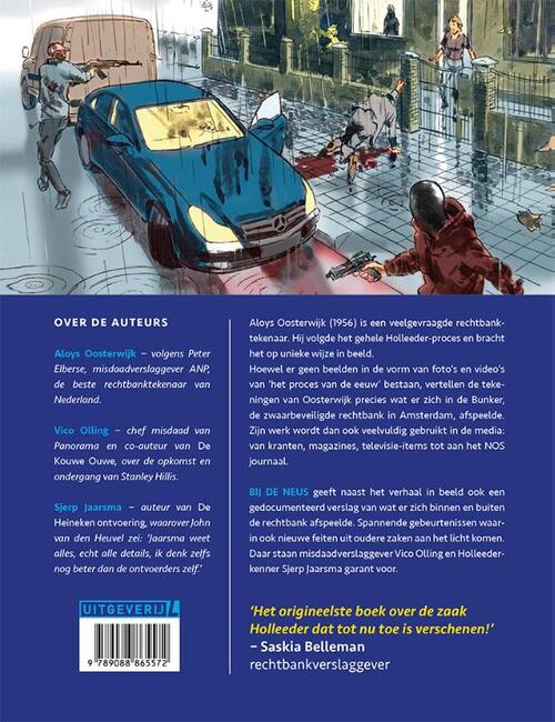 Bij de neus - beeldverslag van het Holleederproces