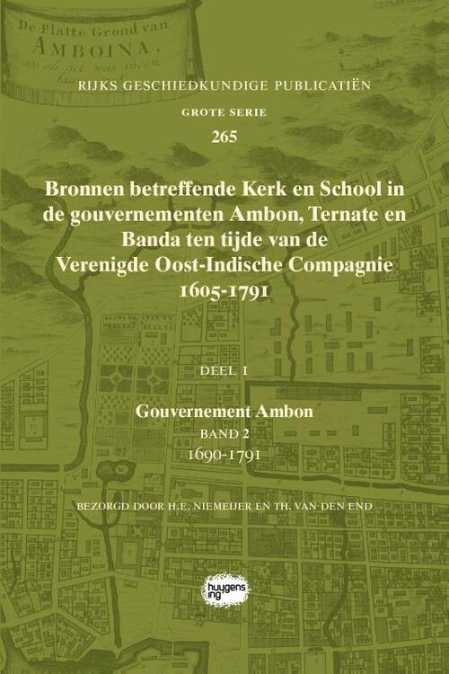 Bronnen betreffende Kerk en School in de gouvernementen Ambon, Ternate en Banda ten tijde van de Verenigde Oost-Indische Compagnie (VOC), 1605-1791