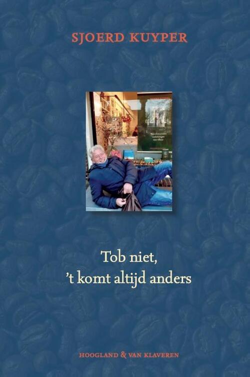 Tob niet, het komt altijd anders