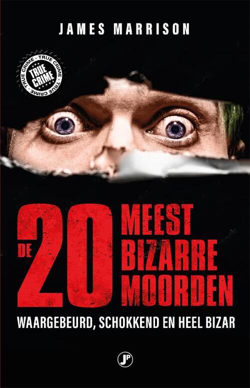 De 20 Meest Bizarre Moorden James Marisson Boek 9789089758149 ReadShop