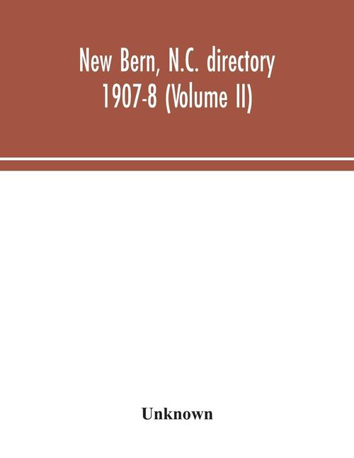 New Bern, N.C. directory 1907-8 (Volume II)
