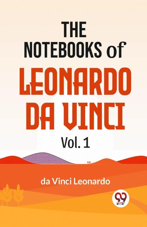 The Notebooks of Leonardo Da Vinci
