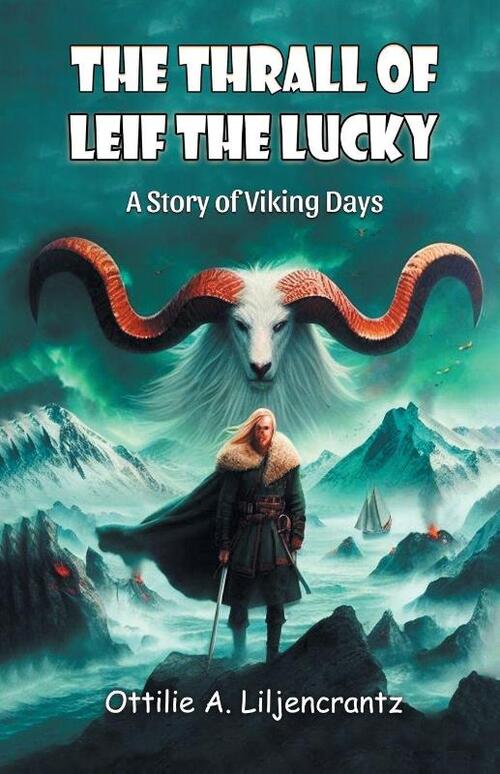 The Thrall of Leif the Lucky A Story of Viking Days