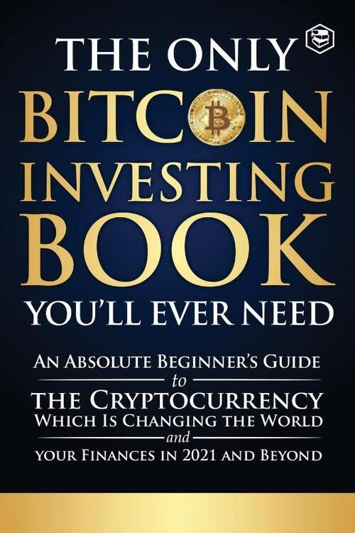 The Only Bitcoin Investing Book You'll Ever Need