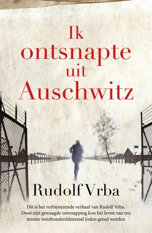 Ik ontsnapte uit Auschwitz