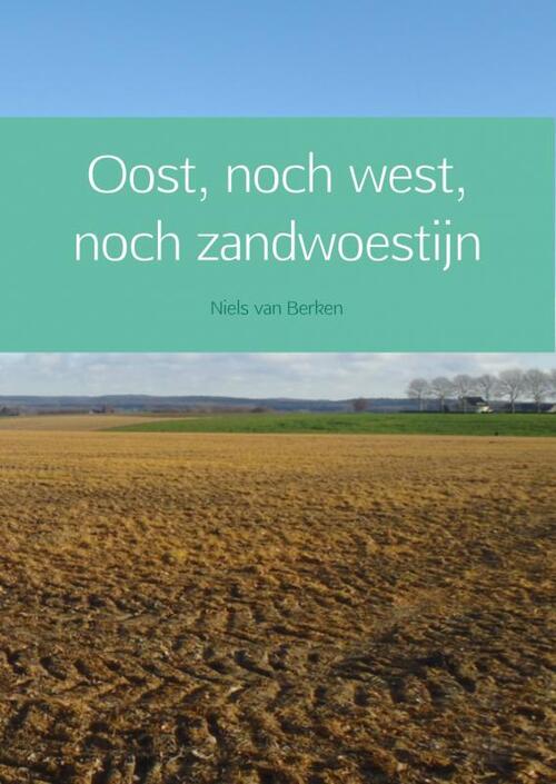 Oost, noch west, noch zandwoestijn