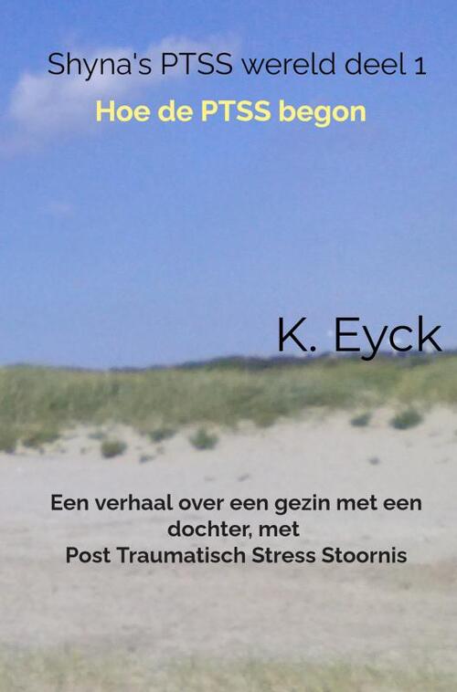 Shyna's PTSS wereld deel 1 Hoe de PTSS begon