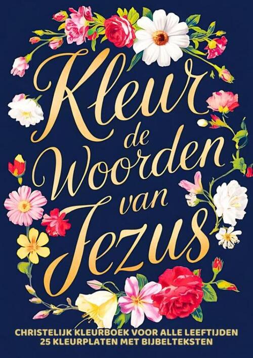 Christelijk Kleurboek voor Volwassenen, Tieners en Kids - Kleur de Woorden van Jezus