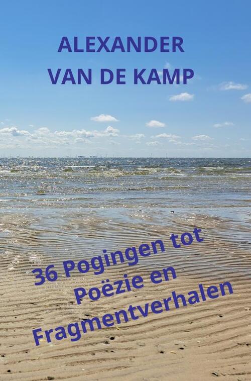 36 Pogingen tot Poëzie en Fragmentverhalen