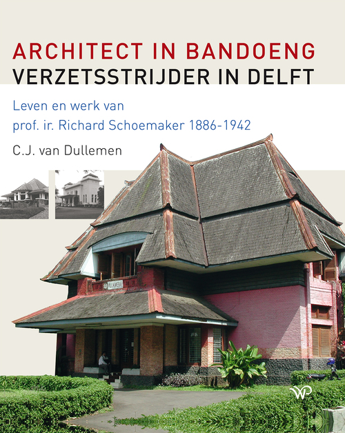 Architect in Bandoeng, verzetsstrijder in Delft