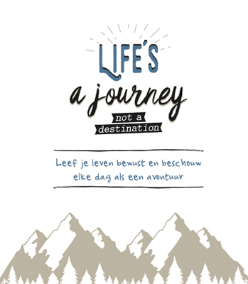 Life is a journey not a destination