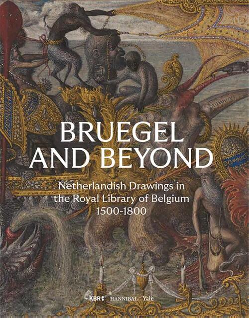 Bruegel and Beyond – Netherlandish Drawings in the Royal Library of Belgium, 1500-1800