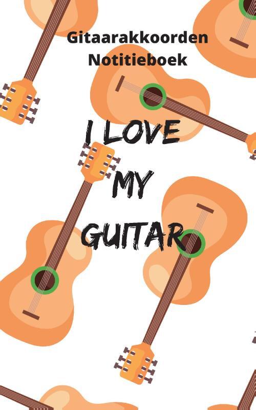 Gitaarakkoorden Notitieboek - I love my guitar