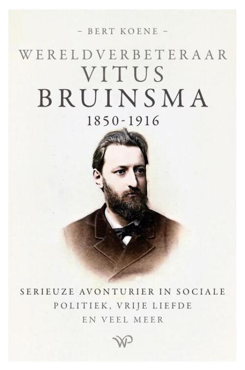 Wereldverbeteraar Vitus Bruinsma, 1850-1916