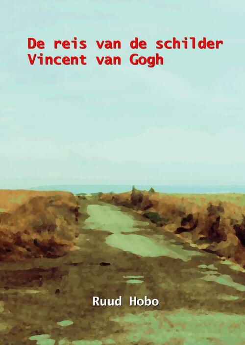 De reis van de schilder Vincent van Gogh