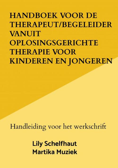 Handboek voor de therapeut/begeleider vanuit oplosingsgerichte therapie voor kinderen en jongeren