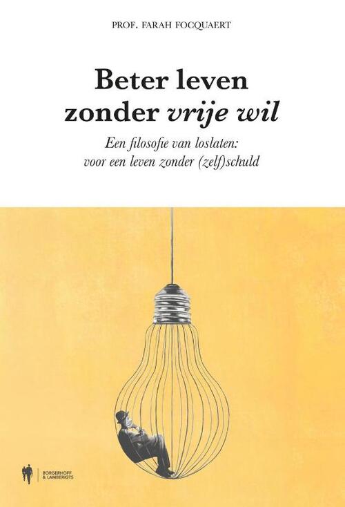 Beter leven zonder vrije wil