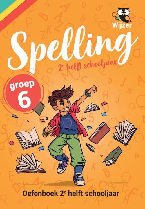 Spelling groep 6 Oefenboek - 2e helft schooljaar