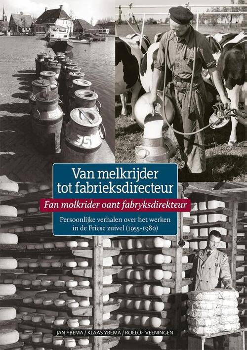 Van melkrijder tot fabrieksdirecteur