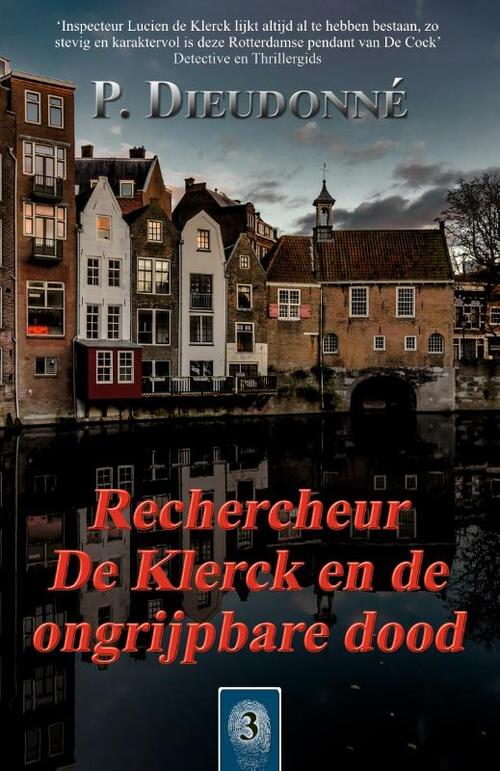 De Klerck 3 - Rechercheur De Klerck en de ongrijpbare dood