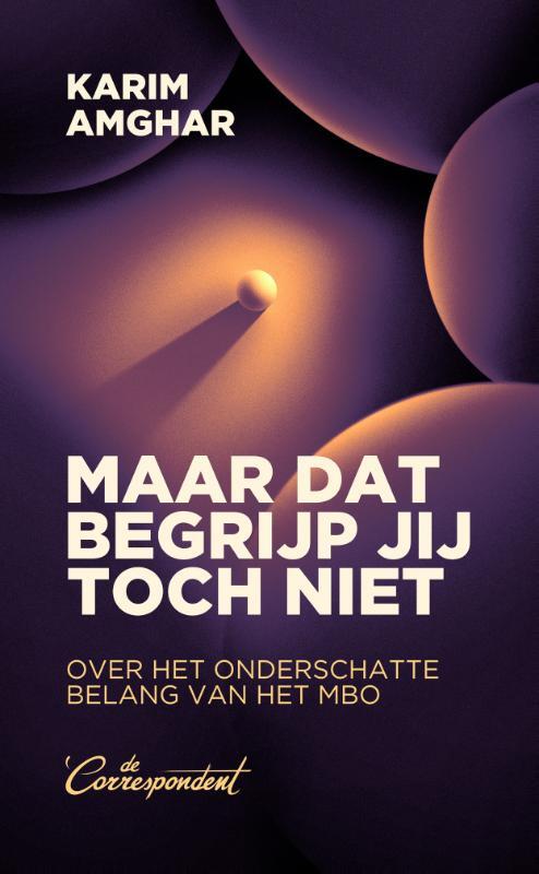 Maar dat begrijp jij toch niet