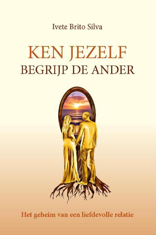 Ken jezelf, begrijp een ander, Ivete Brito Silva Boek 9789493355064