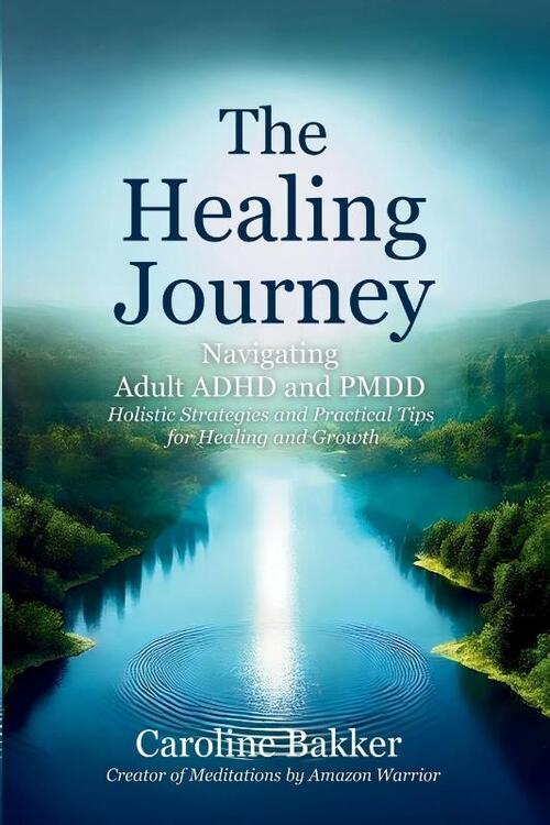 The Healing Journey - Navigating Adult ADHD and PMDD