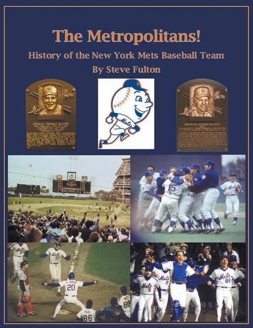 The Metropolitans! History of the New York Mets Baseball Team