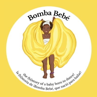 Bomba Bebé: the (hi)story of a baby born to dance!