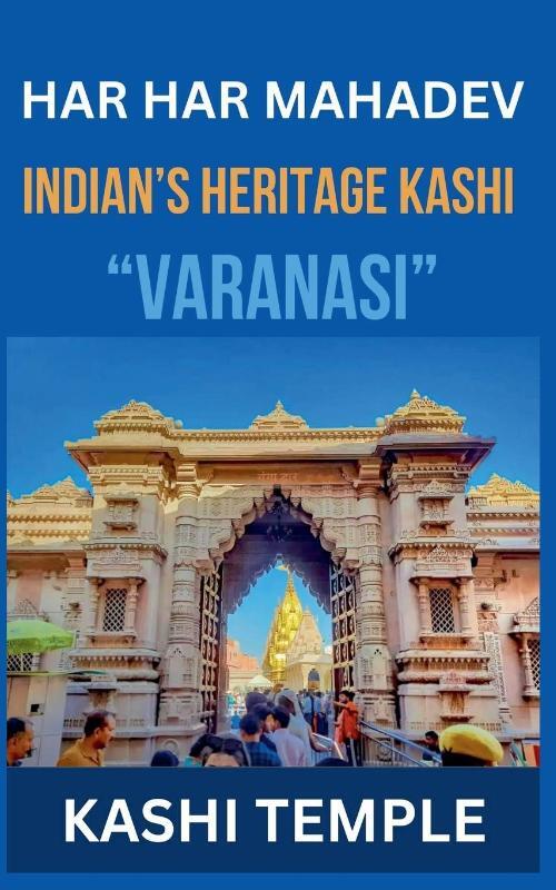 Indian's Heritage of Kashi "Varanasi"